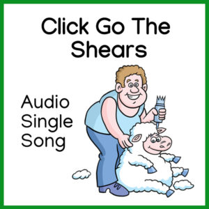 click go the shears audio single song Miss Mon’s Music children’s songs download mp3 lyrics classroom music children’s music Kindergarten Pre School education preschool traditional songs educational music click go the shears lyrics click go the shears song