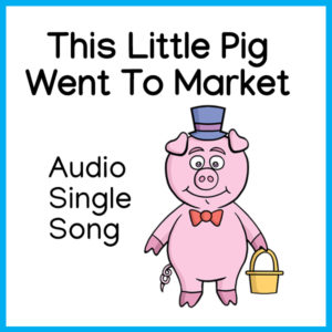 This Little Pig Went To Market audio single song Miss Mon’s Music children’s songs download mp3 lyrics classroom music children’s music Kindergarten Pre School education preschool traditional songs educational music This little pig went to market song