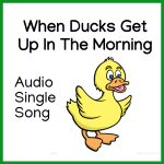 When Ducks Get Up In The Morning