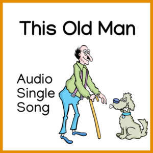 This Old Man audio single song Miss Mon’s Music children’s songs download mp3 lyrics classroom music children’s music Kindergarten Pre School education preschool educational songs, traditional songs, counting, numbers, digital download, kids songs, numeracy